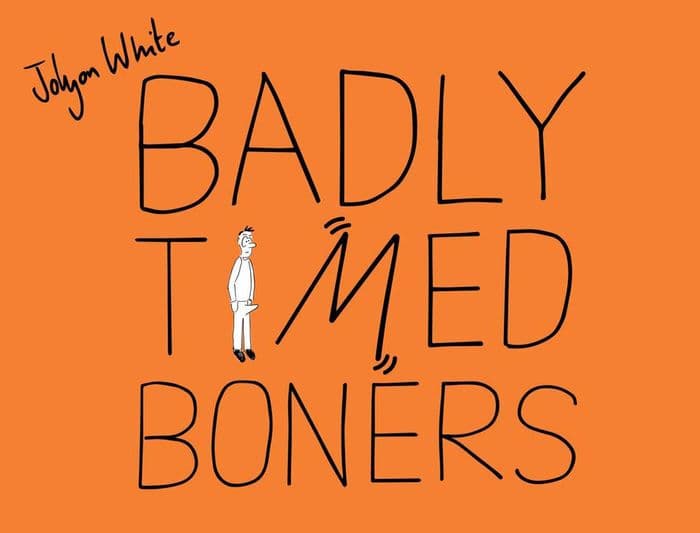 Badly Timed Boners by Jolyon White