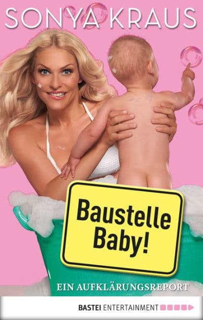 Baustelle Baby by Sonya Kraus
