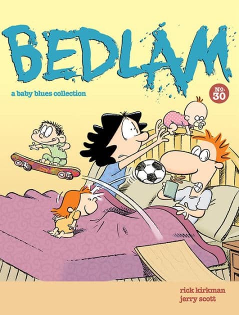 BEDLAM: A Baby Blues Collection by Rick Kirkman