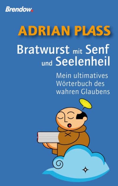 Bratwurst mit Senf und Seelenheil by Adrian Plass