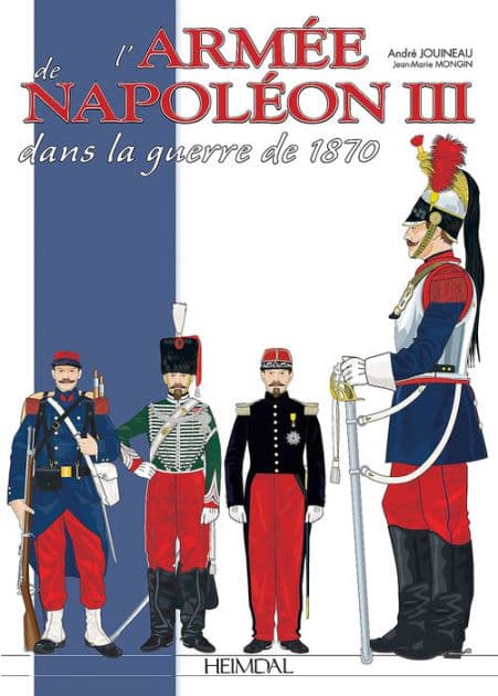 L'armee de Napoleon III: dans la guerre de 1870 by Andre Jouineau