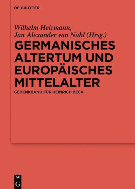 Germanisches Altertum und Europäisches Mittelalter: Gedenkband für Heinrich Beck by Wilhelm Heizmann