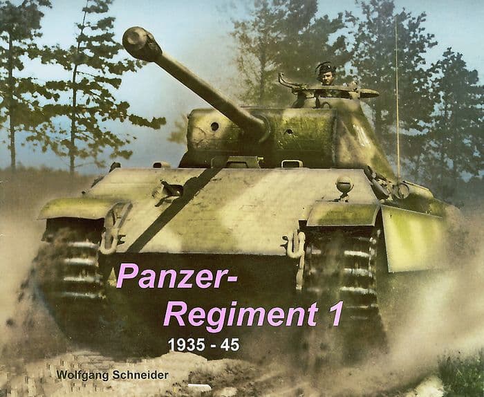 Panzer Regiment 1: 1935-45 by Wolfgang Schneider