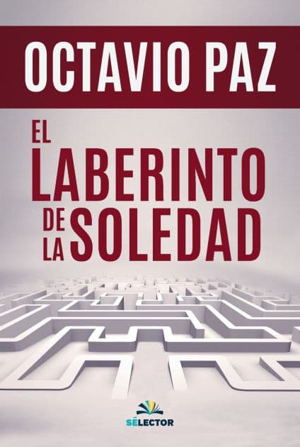 Laberinto de la soledad, El by Octavio Paz