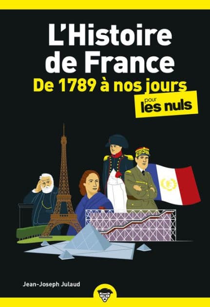 L'Histoire de France pour les Nuls, de 1789 à nos jours : Livre sur l'Histoire de France, Livre d'histoire pour redécouvrir les grands moments de l'Histoire de France et développer sa culture générale by Jean-Joseph Julaud