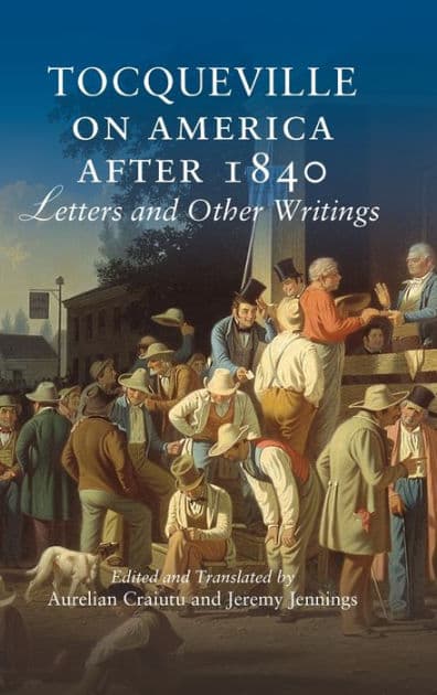 Tocqueville on America after 1840: Letters and Other Writings by Cambridge University Press