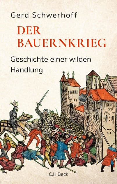 Der Bauernkrieg: Geschichte einer wilden Handlung by Gerd Schwerhoff