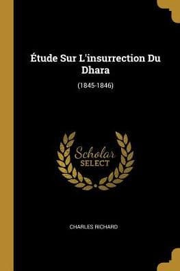 Étude Sur L'insurrection Du Dhara: (1845-1846) by Charles Richard