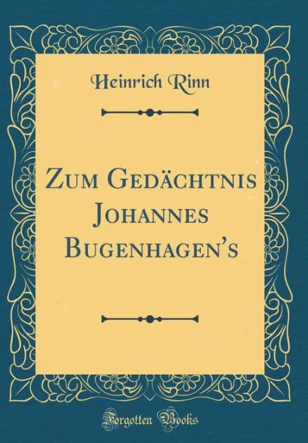 Zum Gedächtnis Johannes Bugenhagen's (Classic Reprint) by Heinrich Rinn