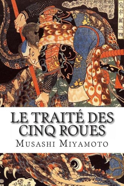 Le TraitÃ¯Â¿Â½ des Cinq Roues by Miyamoto Musashi