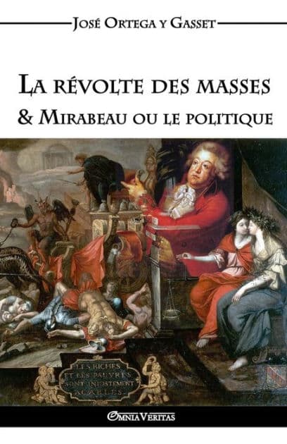 La rï¿½volte des masses & Mirabeau ou le politique by Josï Ortega Y Gasset