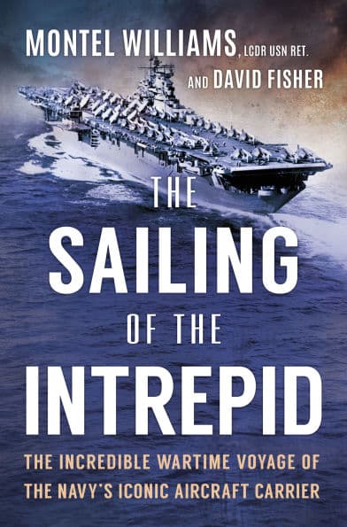 The Sailing of the Intrepid: The Incredible Wartime Voyage of the Navy's Iconic Aircraft Carrier by Montel Williams
