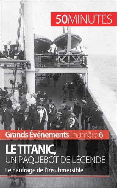 Le Titanic, un paquebot de légende: Le naufrage de l'insubmersible by Romain Parmentier