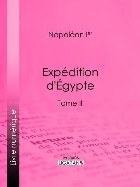 Expédition d'Egypte: Tome II by Napoléon Ier