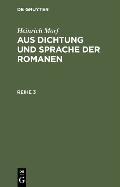 Heinrich Morf: Aus Dichtung und Sprache der Romanen. Reihe 3 by Heinrich Worf