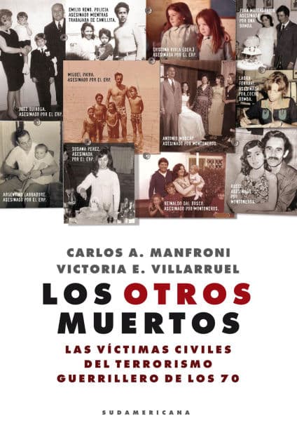 Los otros muertos: Las víctimas civiles del terrorismo guerrillero de los 70 by Carlos Manfroni