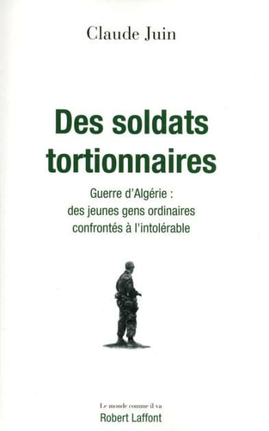 Des soldats tortionnaires by Claude Juin