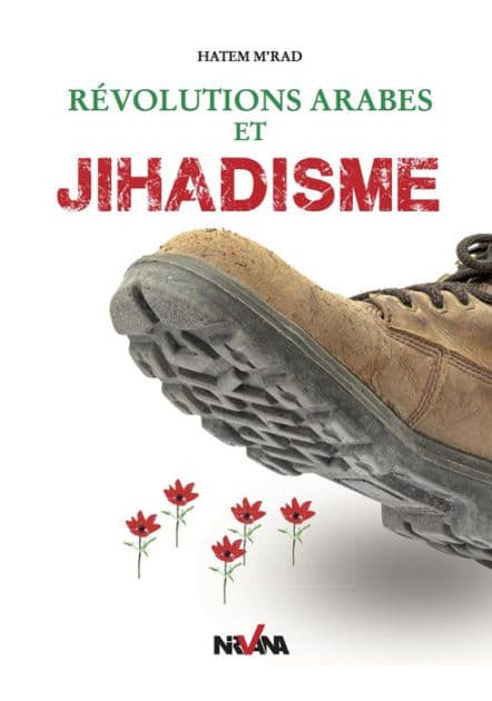 Révolutions arabes et Jihadisme: Essai politique by Hatem M'rad