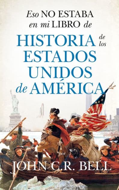 Eso no estaba en mi libro de historia de los Estados Unidos de América by John Charles Russell Bell