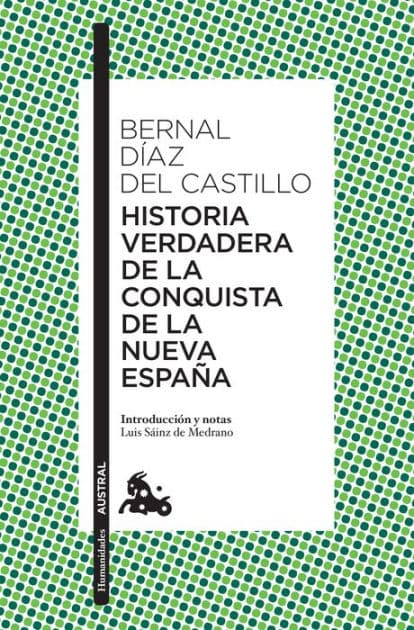 Historia verdadera de la conquista de la Nueva Espana by Bernal D az del Castillo