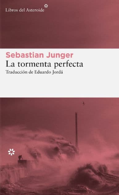 La tormenta perfecta / The Perfect Storm by Sebastian Junger