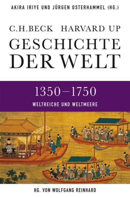 Geschichte der Welt 1350-1750: Weltreiche und Weltmeere by Akira Iriye