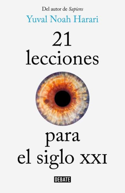 21 lecciones para el siglo XXI / 21 Lessons for the 21st Century by Yuval Noah Harari