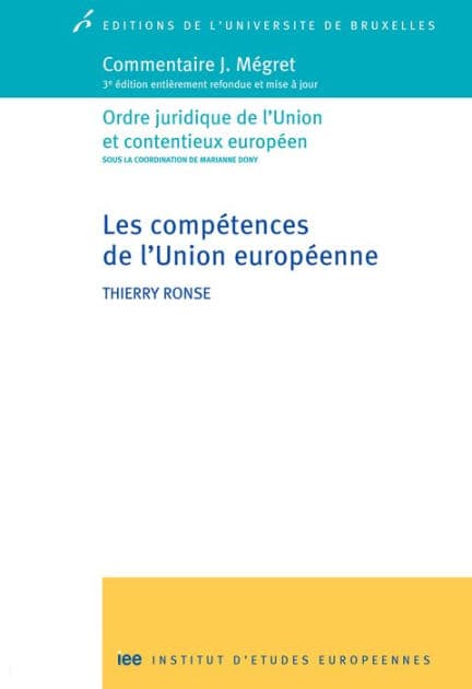 Les compétences de l'Union européenne: Ordre juridique de l'Union et contentieux européen by Thierry Ronse