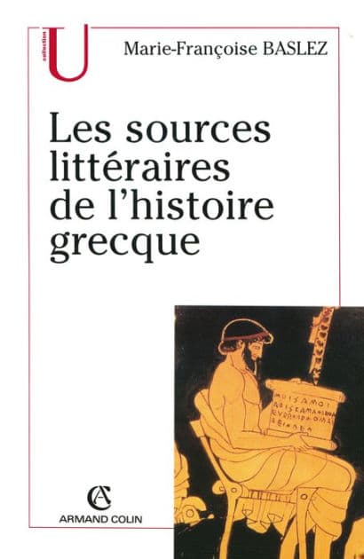 Les sources littéraires de l'histoire grecque by Marie-Françoise Baslez