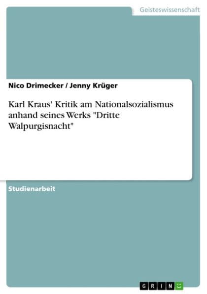 Karl Kraus' Kritik am Nationalsozialismus anhand seines Werks 'Dritte Walpurgisnacht' by Nico Drimecker