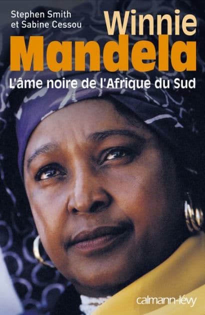 Winnie Mandela: L'Ame noire de l'Afrique du Sud by Stephen Smith