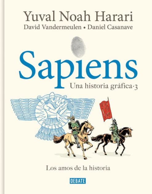 Sapiens. Una historia gráfica 3: Los amos de la historia / Sapiens. A Graphic History 3: The Masters of History by Yuval Noah Harari