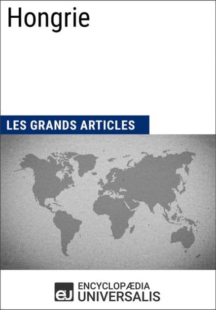 Hongrie: Les Grands Articles d'Universalis by Encyclopaedia Universalis