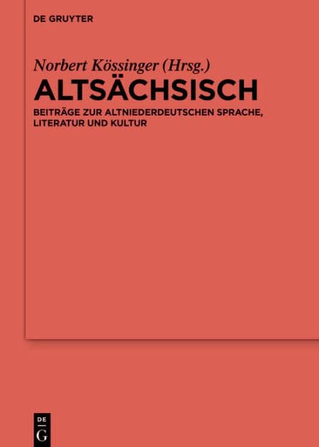 Altsächsisch: Beiträge zur altniederdeutschen Sprache, Literatur und Kultur by Norbert Kössinger