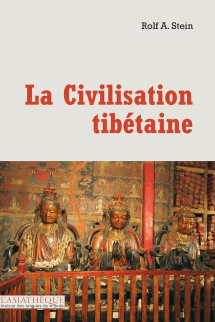 La civilisation tibétaine: Vue générale d'une civilisation ancestrale by Rolf A. Stein