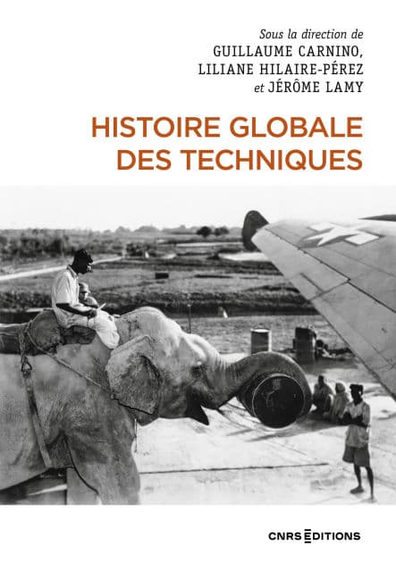 Histoire globale des techniques by Liliane Hilaire-Perez