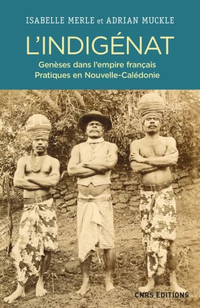 L'Indigénat. Genèses dans l'empire français. Pratiques en Nouvelle-Calédonie by Isabelle Merle