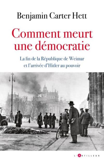 Comment meurt une démocratie: La fin de la République de Weimar et l'ascension d'Hitler by Benjamin Carter Hett