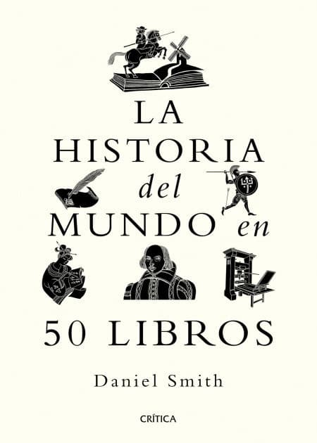 La historia del mundo en 50 libros / A Short History of the World in 50 Books by Daniel Smith