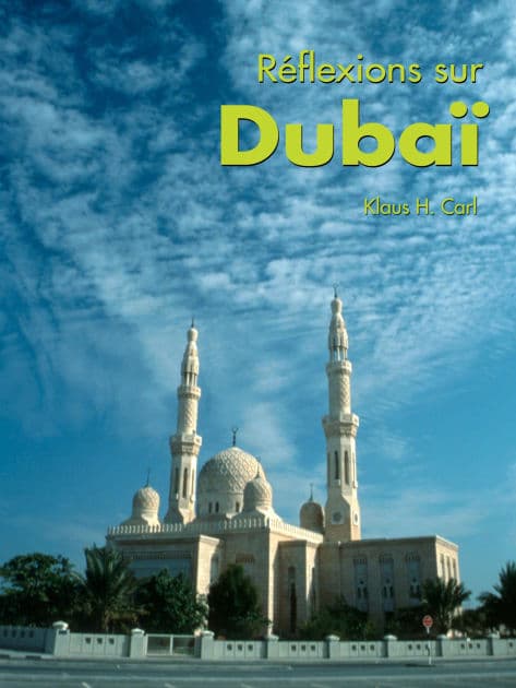 Réflexions sur Dubaï by Klaus H. Carl
