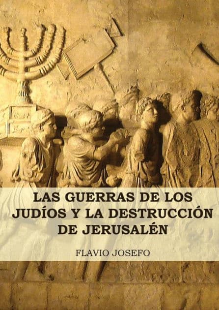 Las Guerras de los JudÃ¯Â¿Â½os y la DestrucciÃ¯Â¿Â½n de JerusalÃ¯Â¿Â½n: (7 Libros en 1, ImpresiÃ¯Â¿Â½n a Letra Grande) by Flavio Josefo