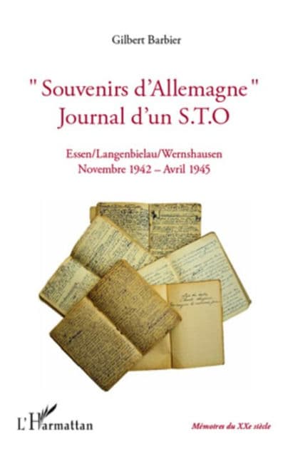 Souvenirs d'Allemagne, journal d'un STO: Essen, Langenbielau, Wernshausen - Novembre 1942 - Avril 1945 by Gilbert Barbier