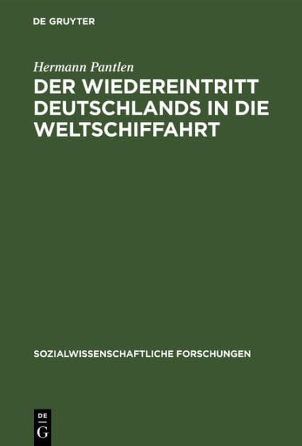 Der Wiedereintritt Deutschlands in die Weltschiffahrt by Hermann Pantlen