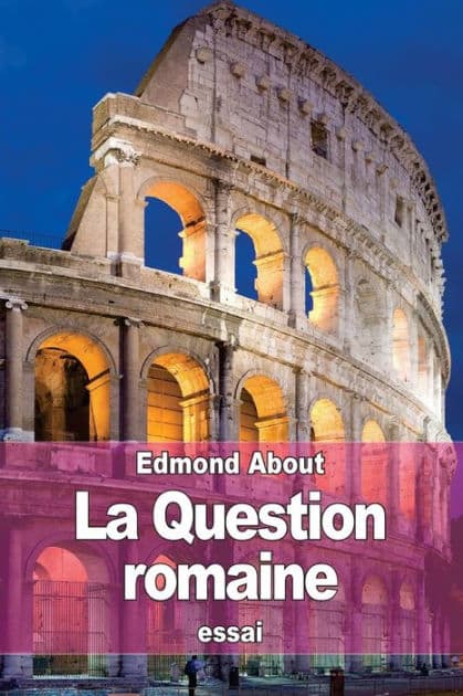 La Question romaine by Edmond About