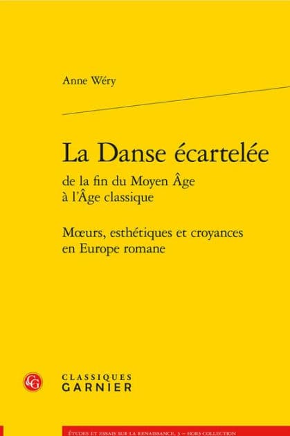 La Danse ecartelee: Moeurs, esthetiques et croyances en Europe romane by Anne Wery