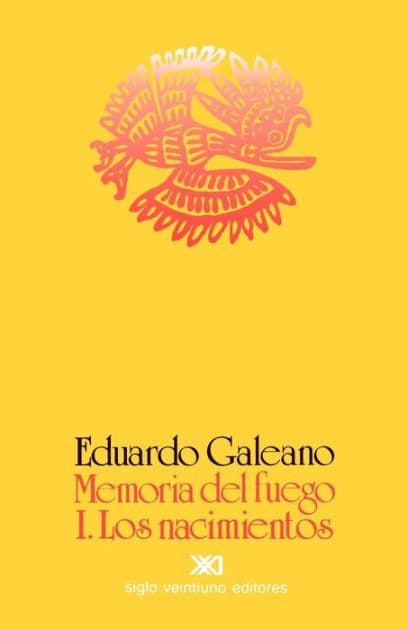 Memoria del fuego 1: Los nacimientos (Genesis: Memory of Fire Trilogy #1) by Eduardo Galeano