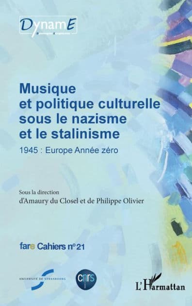 Musique et politique culturelle sous le nazisme et le stalinisme: 1945 : Europe Année zéro by Editions L'Harmattan