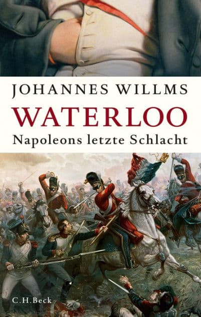 Waterloo: Napoleons letzte Schlacht by Johannes Willms
