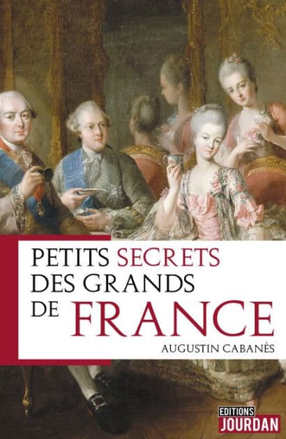 Petits secrets des grands de France: Essai by Augustin Cabanès