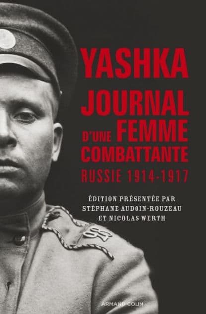 Yashka, journal d'une femme combattante: Russie (1914-1917) by Stéphane Audoin-Rouzeau